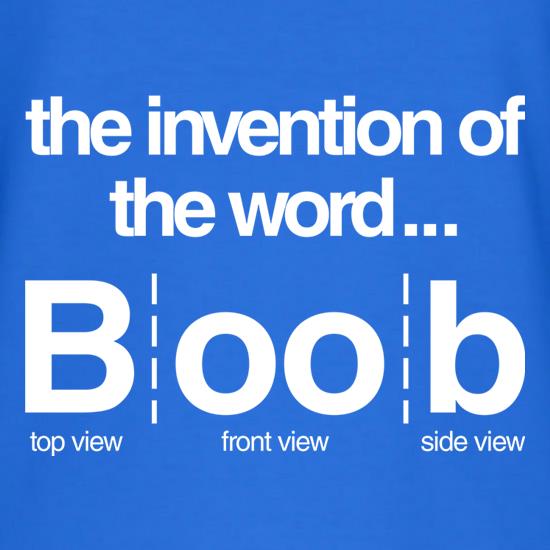 Invention of the Word Boob t-shirts